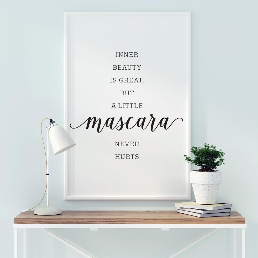 Bildverkstad Inner beauty is great, but a little mascara never hurts Poster