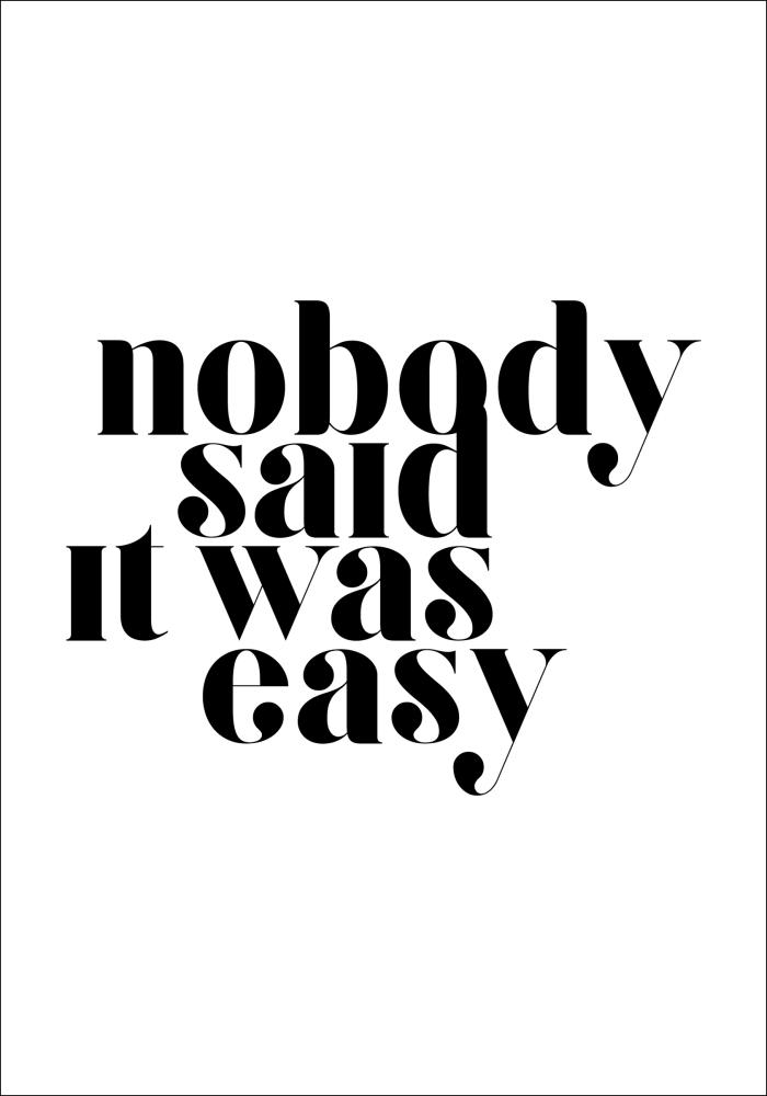 Bildverkstad Nobody said it was easy Poster