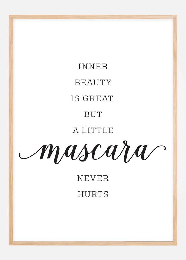 Bildverkstad Inner beauty is great, but a little mascara never hurts Poster