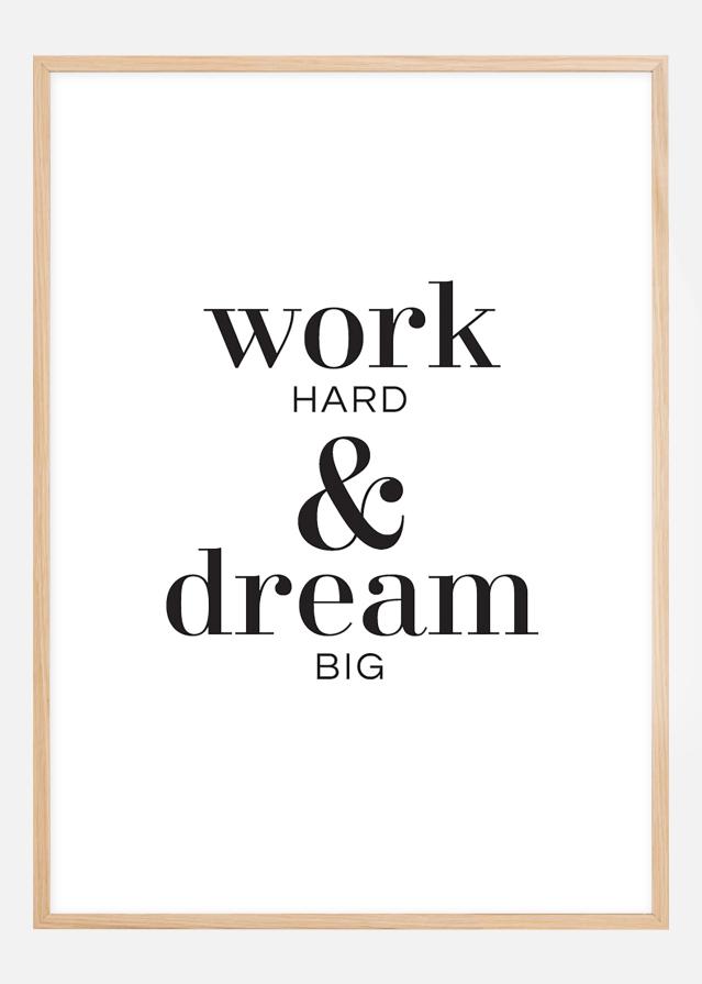 Bildverkstad Work hard & dream big Poster