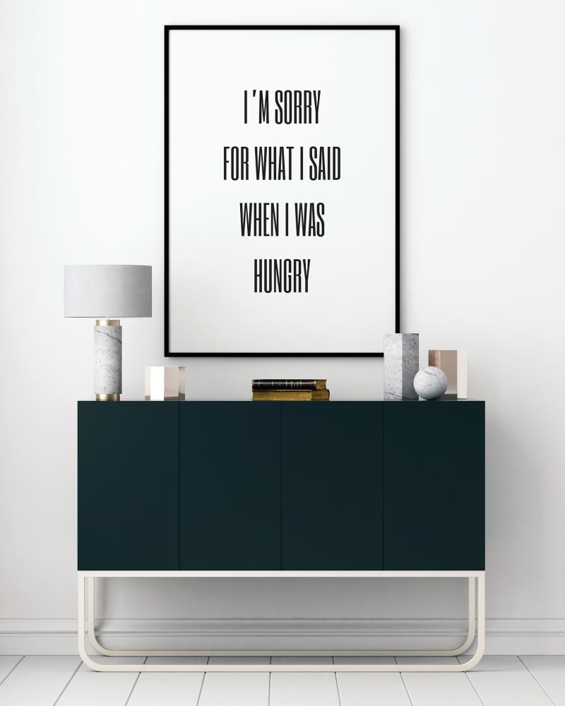 Bildverkstad I'm sorry for what i said when was hungry Poster