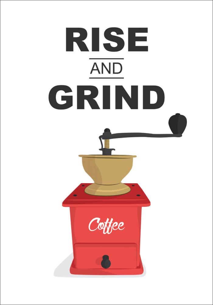 Bildverkstad Rise and Grind, Coffee Poster