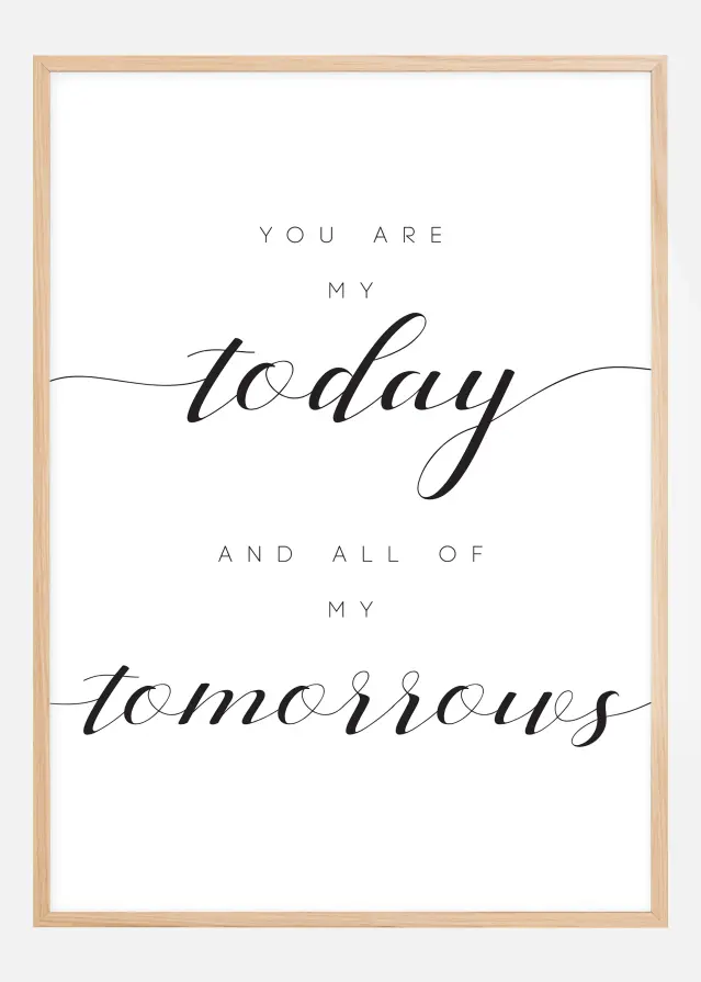 Bildverkstad You are my today and all of my tomorrows Poster